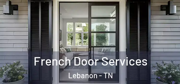 French Door Services Lebanon - TN